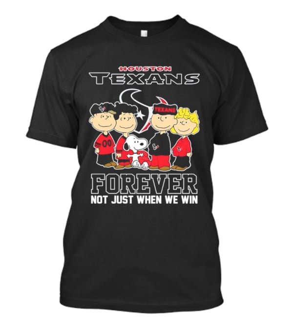 Houston Texans Peanuts Forever Not Just When We Win T-Shirt