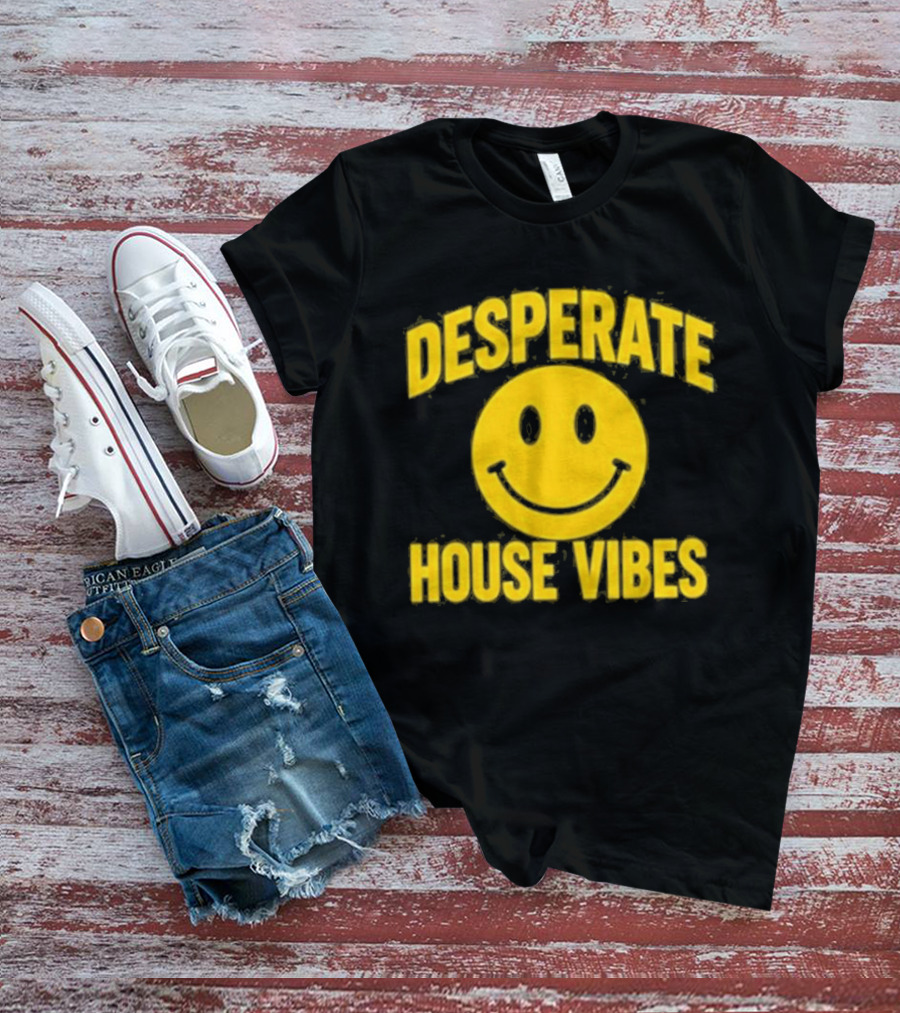 Desperate House Vibes Smiley Face T-Shirt