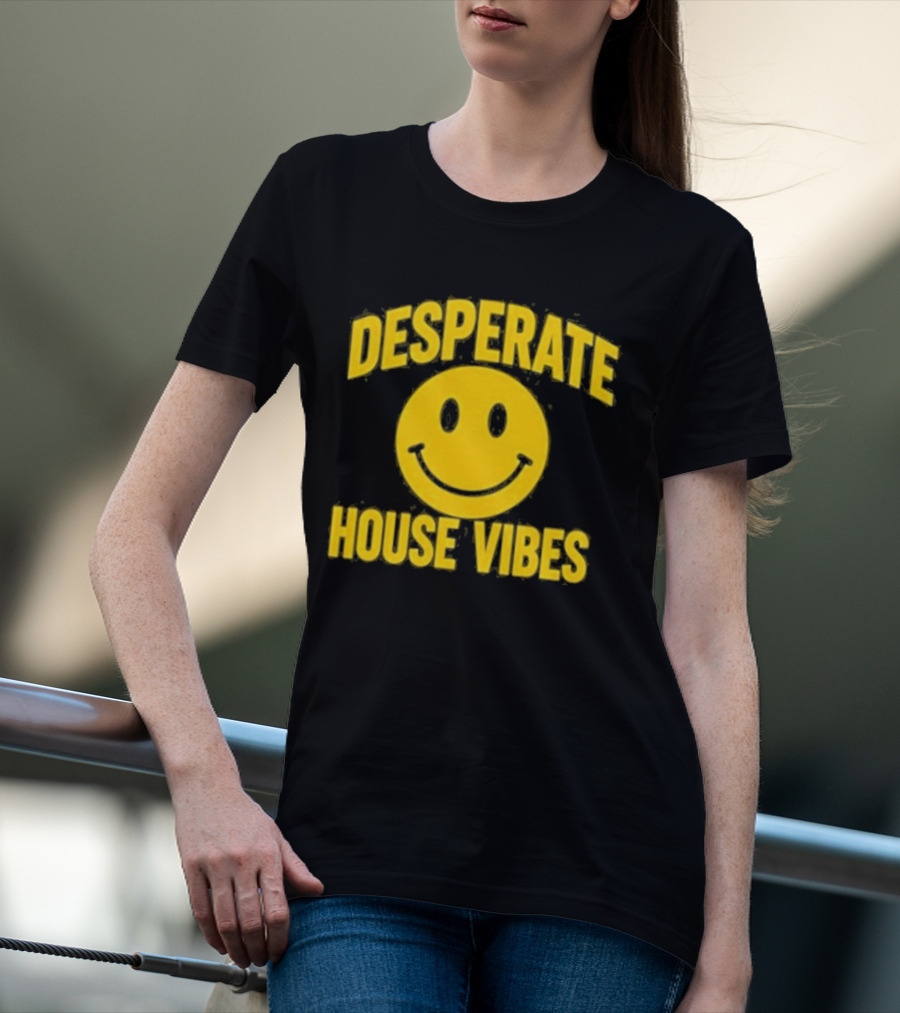 Desperate House Vibes Smiley Face T-Shirt