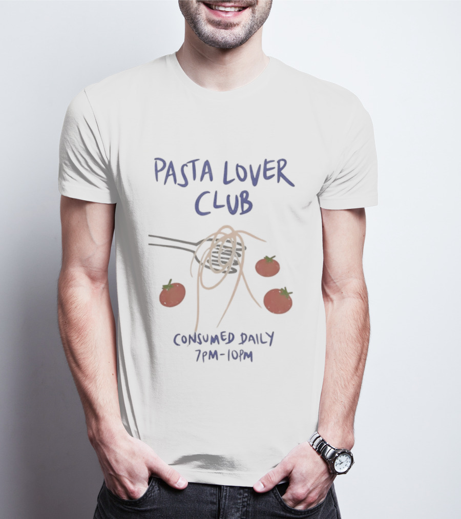 Pasta Lover Club Consumed Daily 7pm 10pm Tomato And Fork T-Shirt