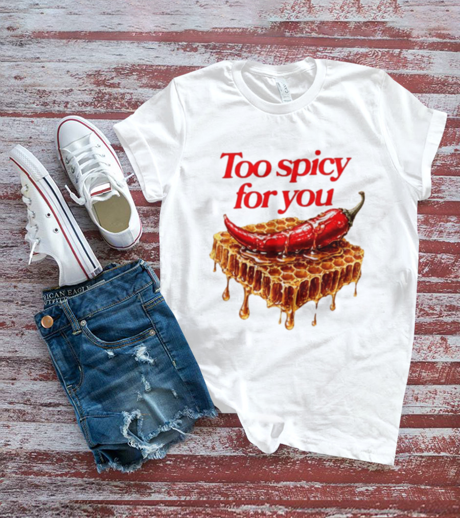 Too Spicy For You Honey Chili Honeycomb T-Shirt