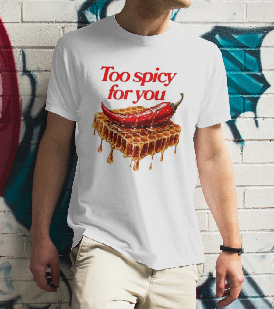 Too Spicy For You Honey Chili Honeycomb T-Shirt