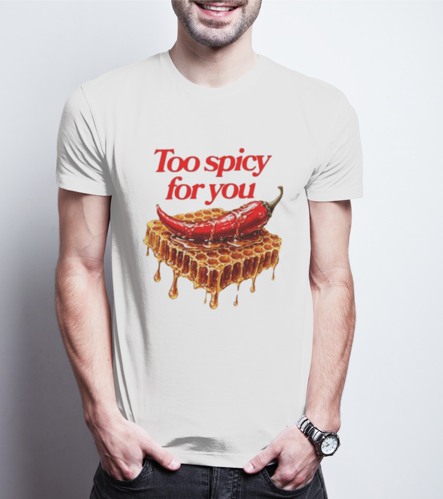 Too Spicy For You Honey Chili Honeycomb T-Shirt