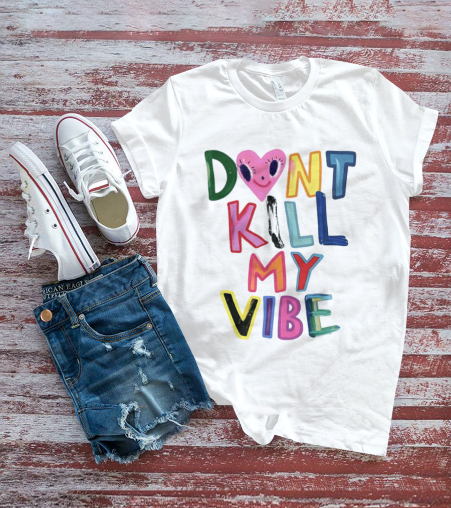 Don't Kill My Vibe Heart Alien Positive Vibes Colorful T-Shirt