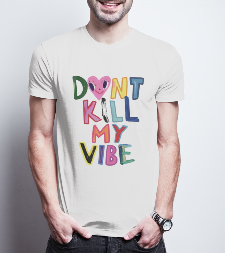 Don't Kill My Vibe Heart Alien Positive Vibes Colorful T-Shirt