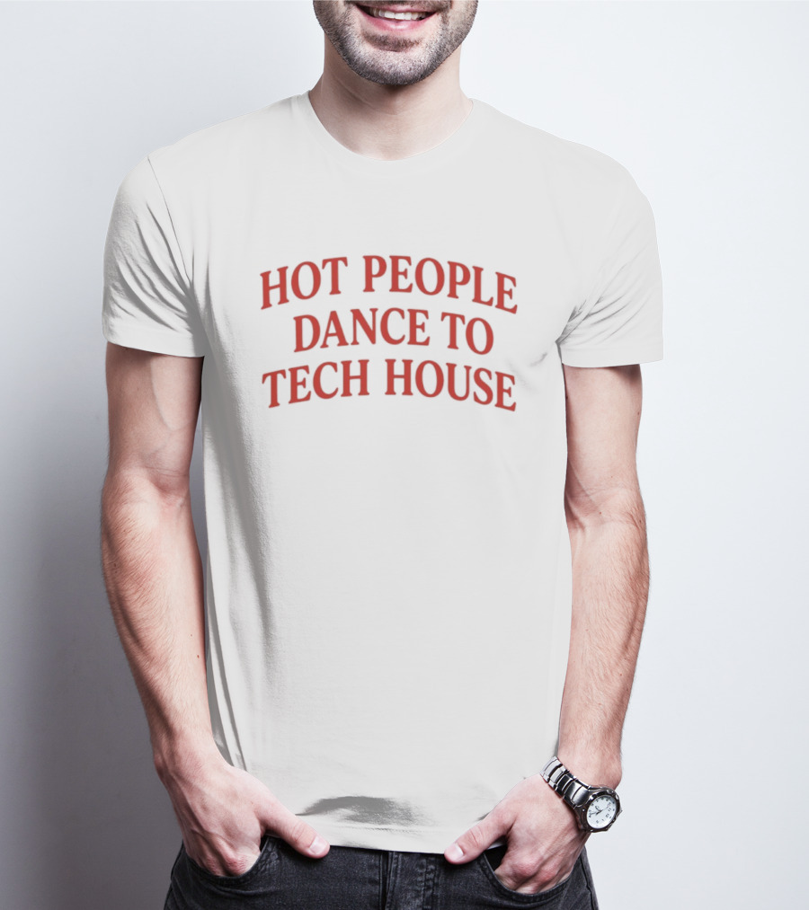 Hot People Dance To Tech House Bold Red T-Shirt