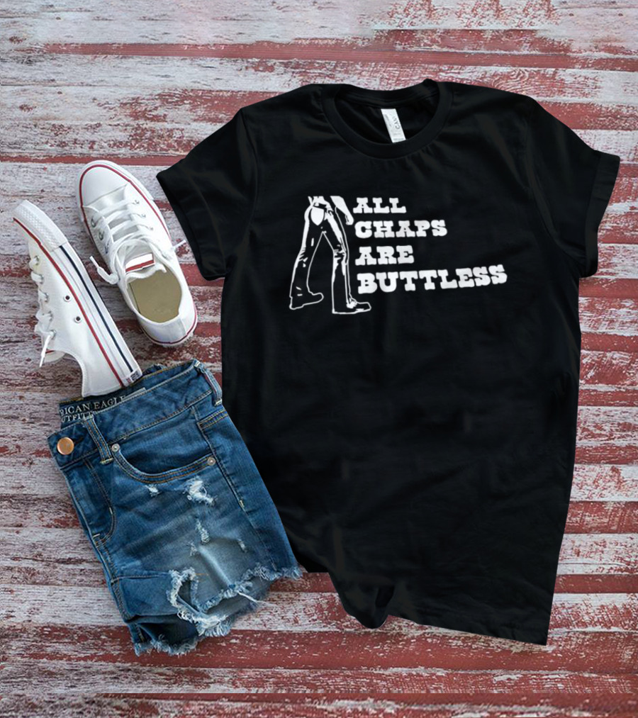 All Chaps Are Buttless Cowboy Western Fun T-Shirt