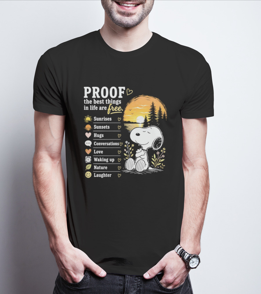 Proof The Best Things In Life Are Free Snoopy Sunrises Love Nature Laughter T-Shirt