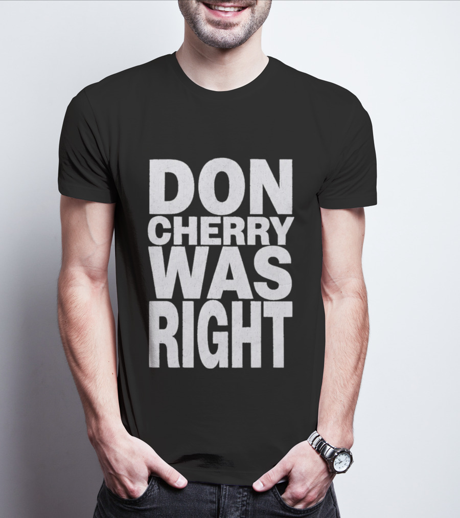 Don Cherry Was Right Hockey Commentary T-Shirt