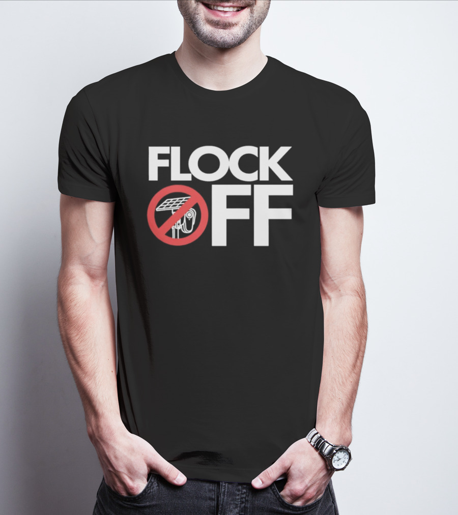 Flock Off Surveillance Camera Anti Surveillance T-Shirt