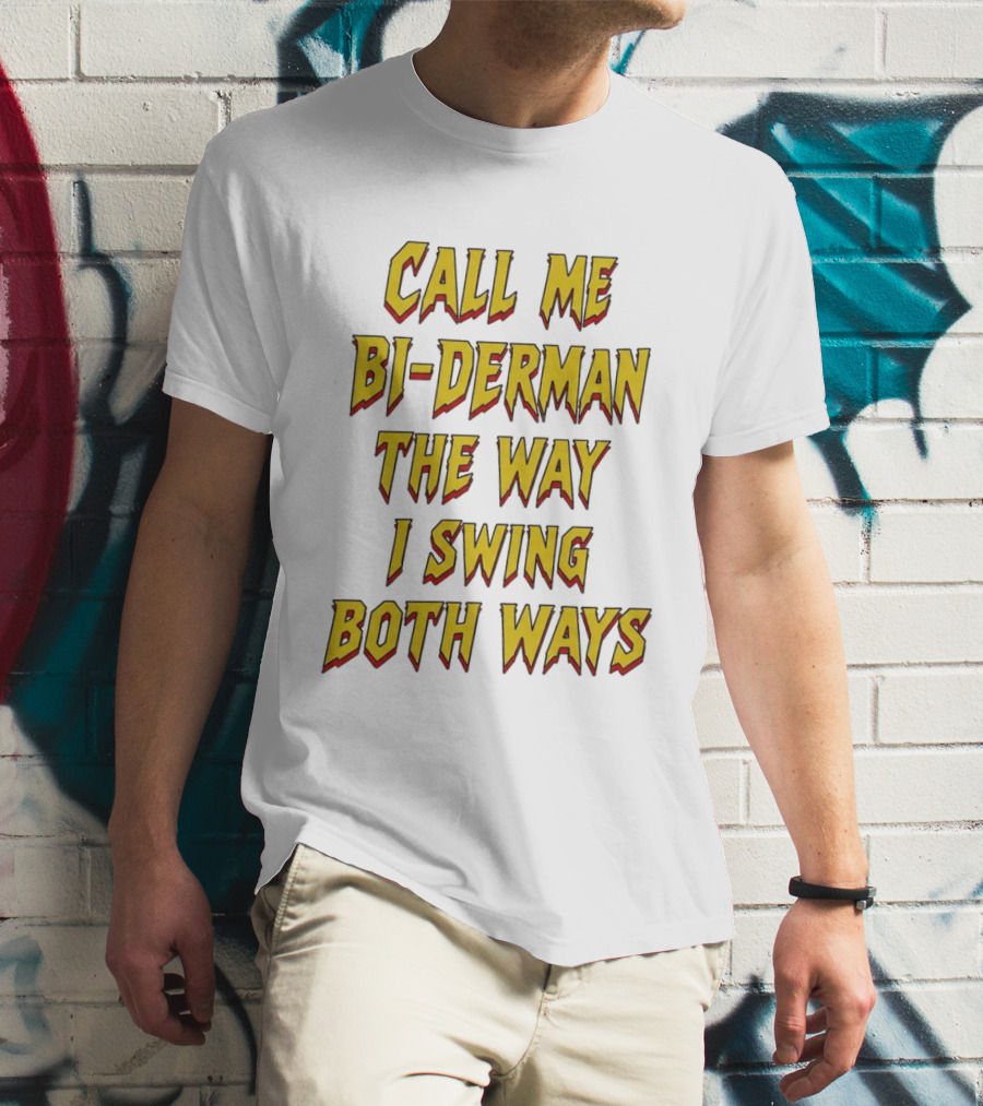 Call Me Bi Derman The Way I Swing Both Ways T-Shirt