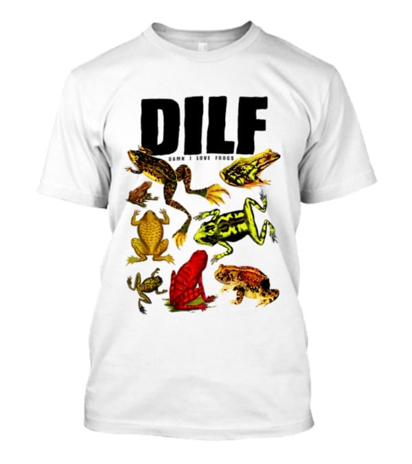 DILF Damn I Love Frogs Frog Lover Amphibian Collection T-Shirt