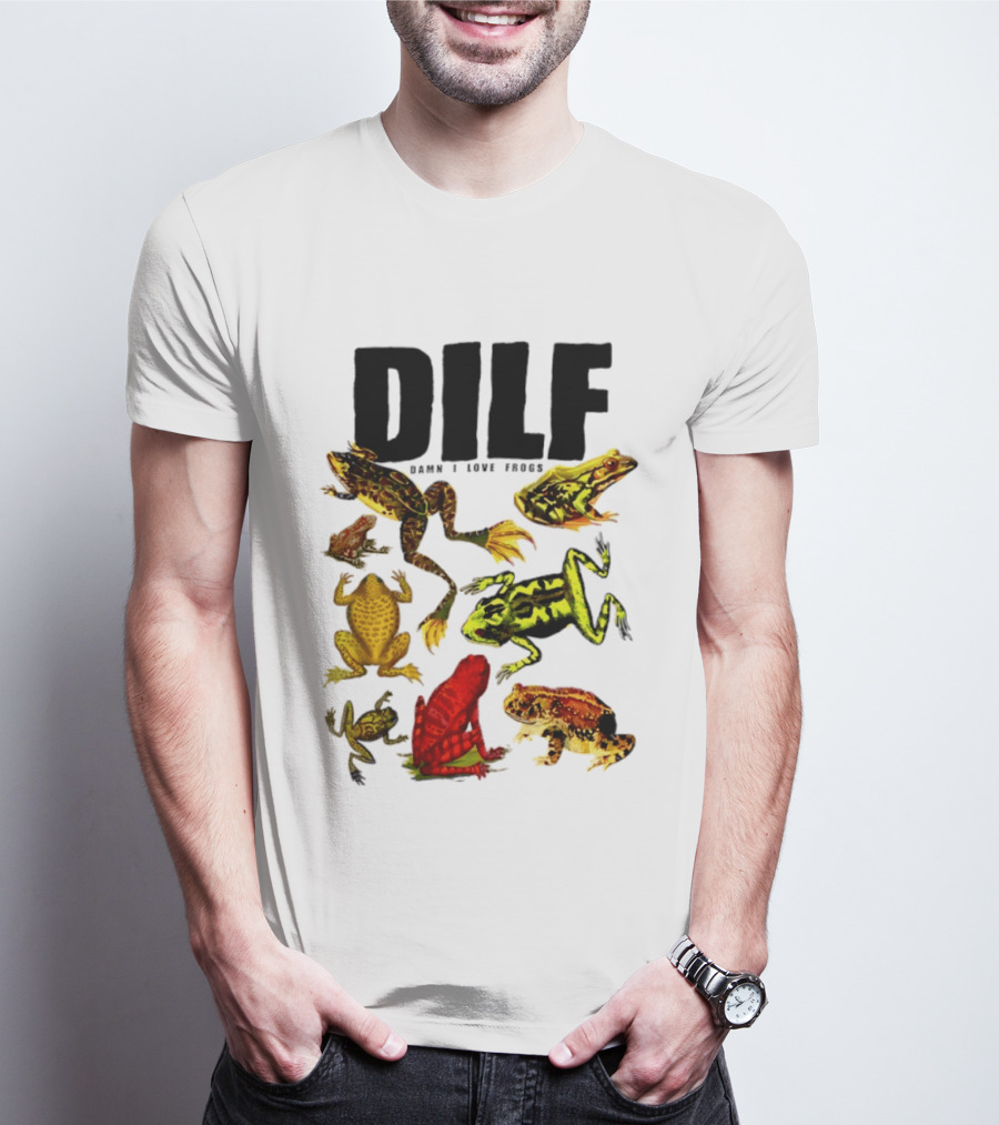 DILF Damn I Love Frogs Frog Lover Amphibian Collection T-Shirt