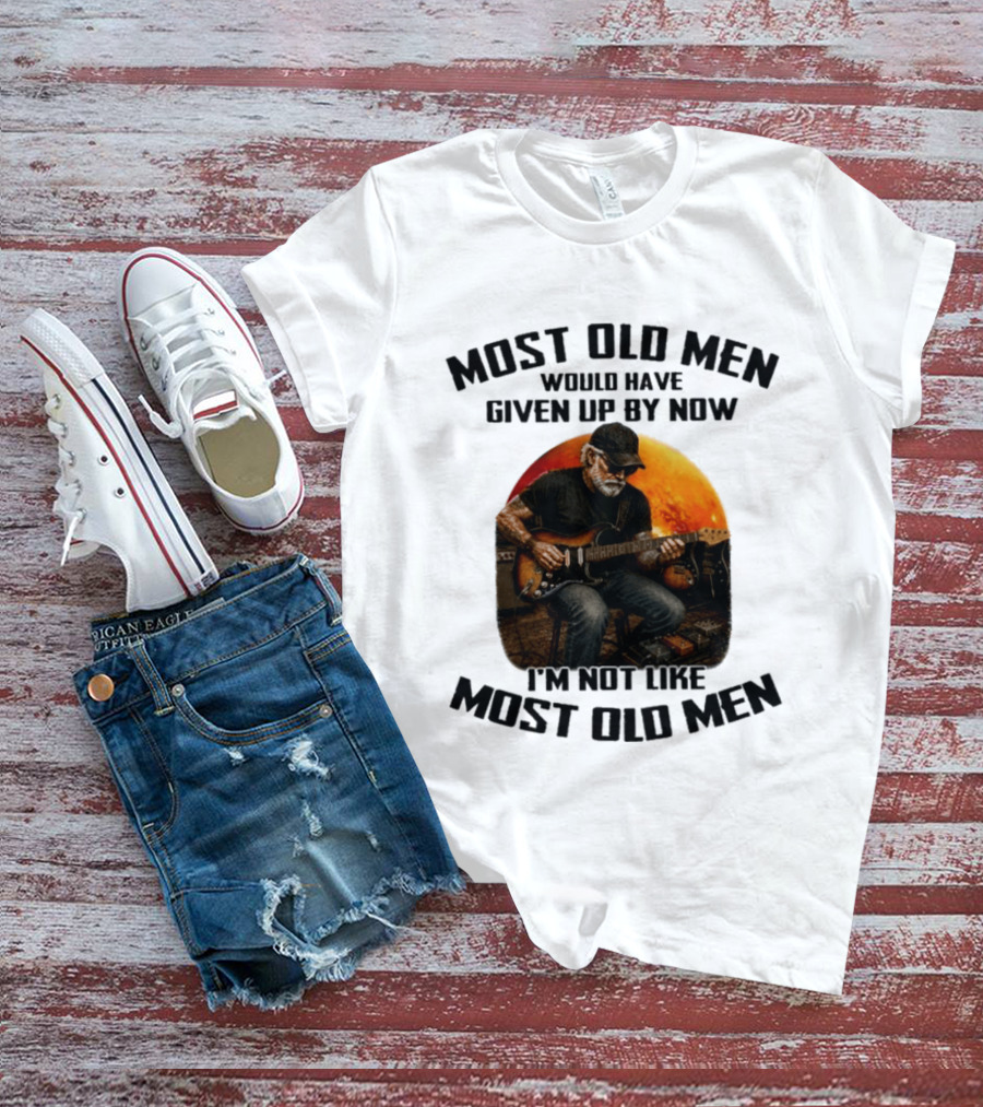 Most Old Men Would Have Given Up By Now Electric Guitar I'm Not Like Most Old Men T-Shirt