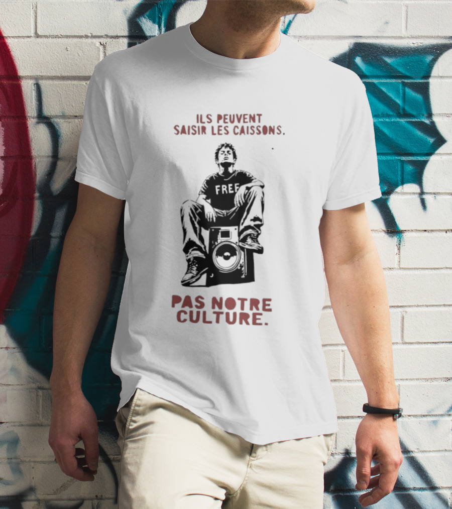 Ils Peuvent Saisir Les Caissons Pas Notre Culture Fre T-Shirt