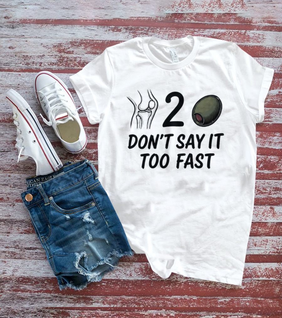 Knee Two Olive Don't Say It Too Fast Pun Visual Joke T-Shirt