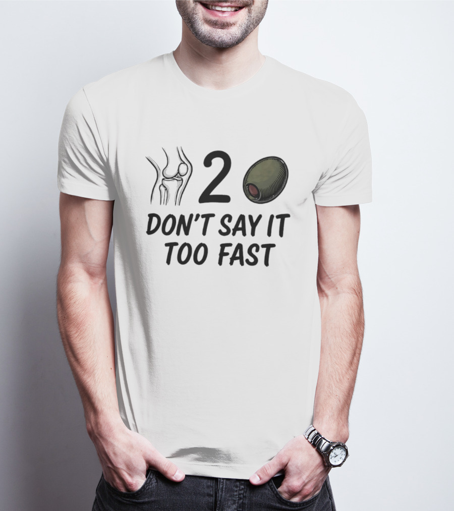 Knee Two Olive Don't Say It Too Fast Pun Visual Joke T-Shirt