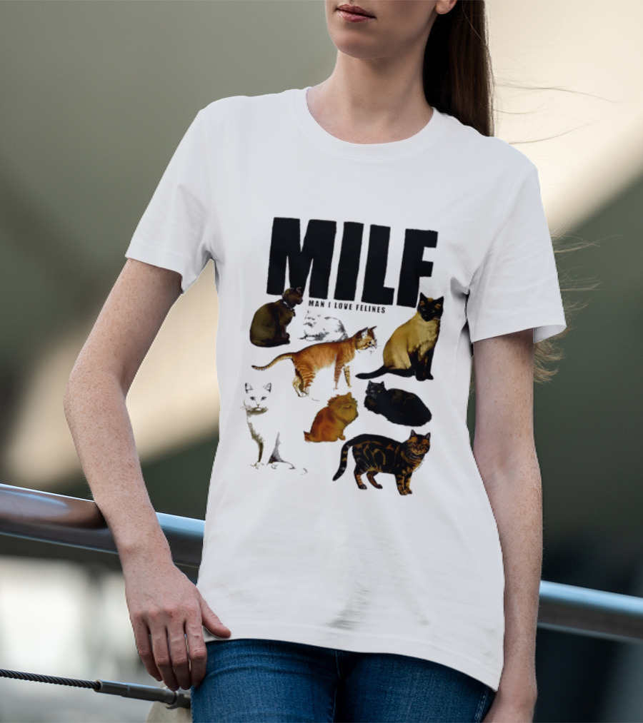 MILF Man I Love Felines Cat Lover Collection T-Shirt