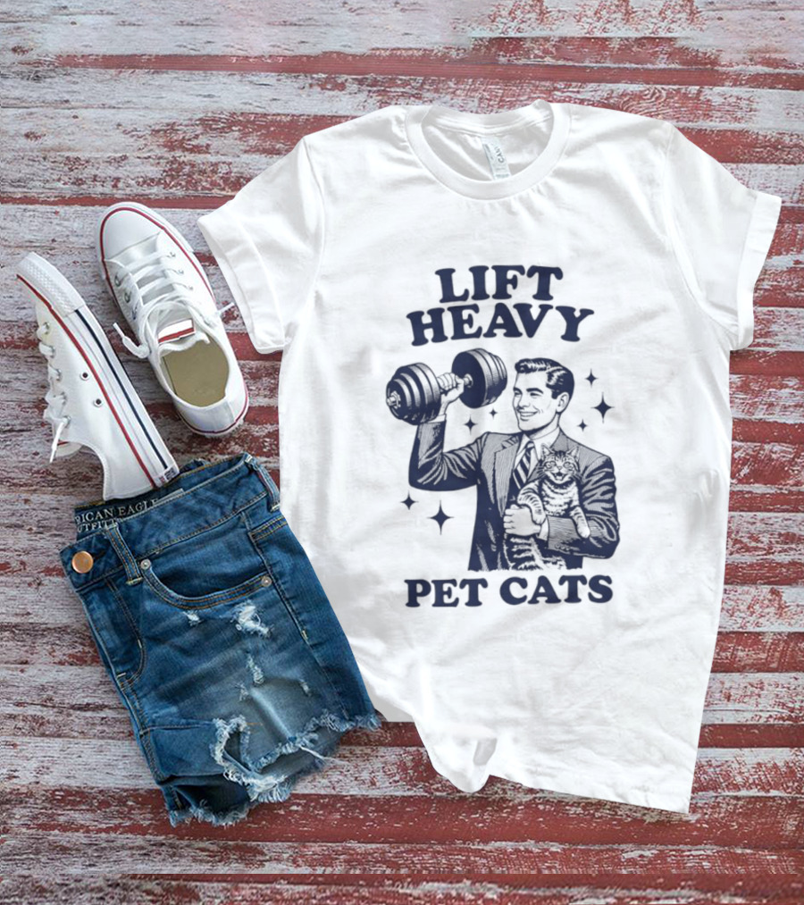 Lift Heavy Pet Cats Gym Humor Cat Lover T-Shirt