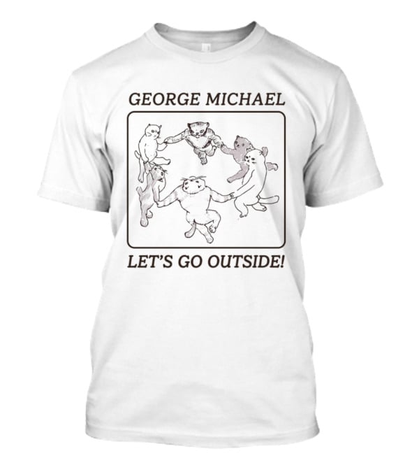 George Michael Let's Go Outside Cats Dancing Circle T-Shirt