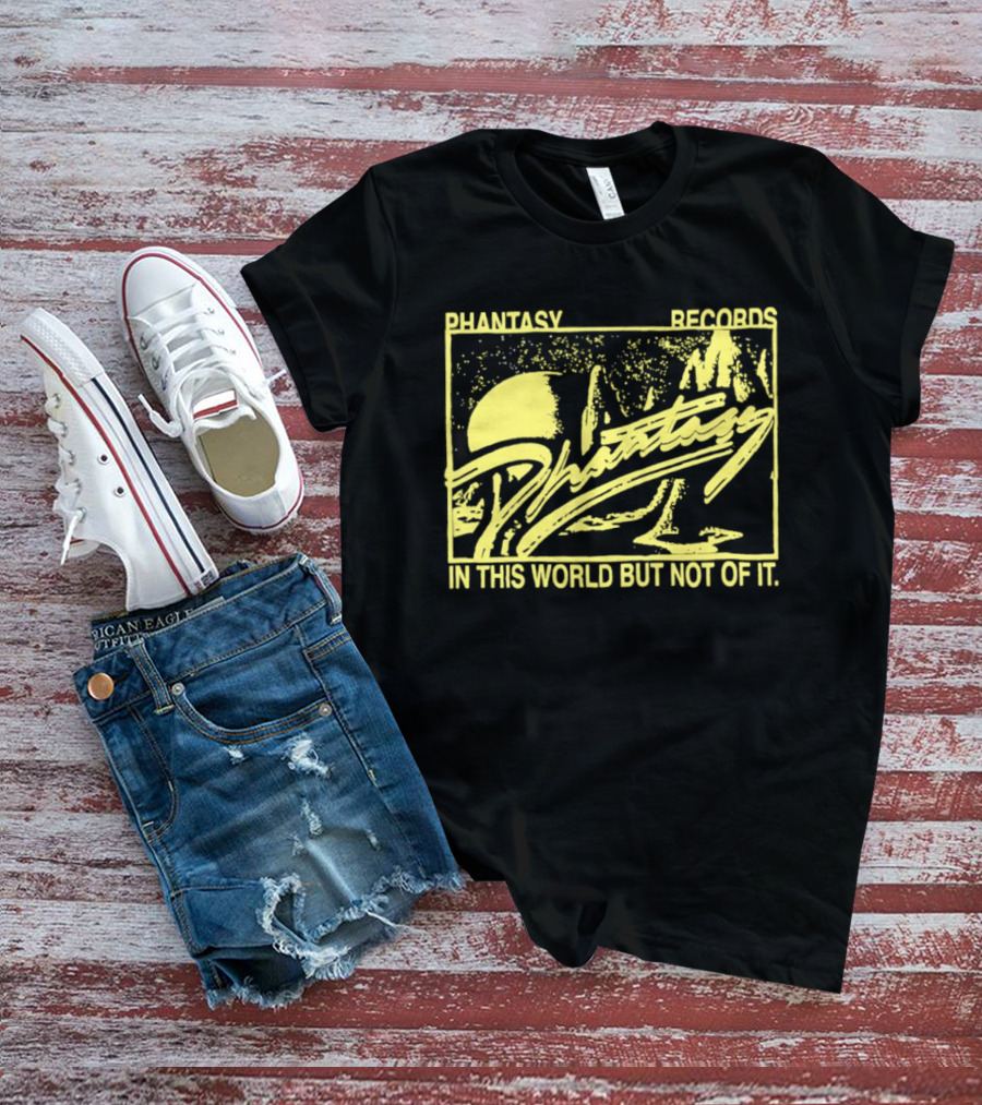 Phantasy Records In This World But Not Of It T-Shirt