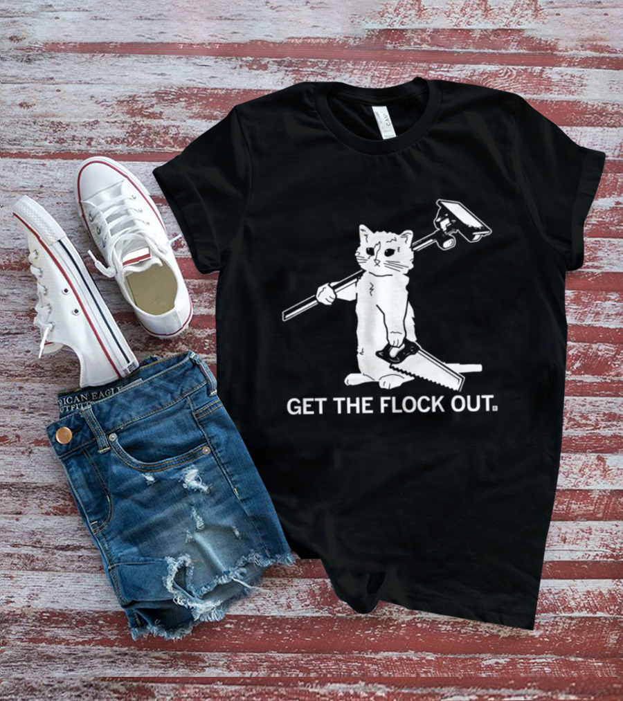 Cat Holding Saw And Broom Get The Flock Out T-Shirt