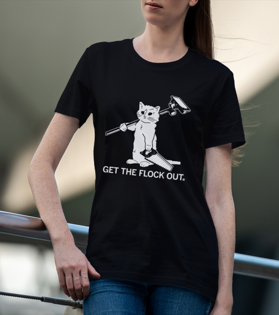 Cat Holding Saw And Broom Get The Flock Out T-Shirt