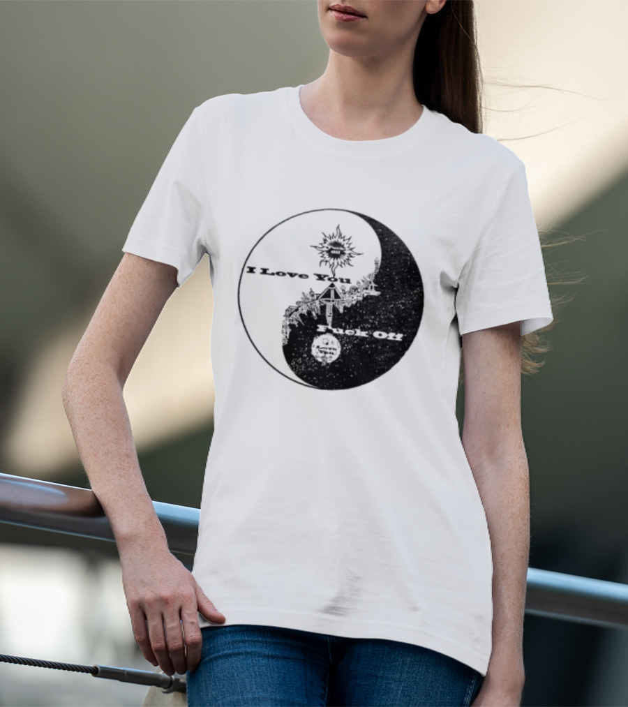 I Love You Fck Off Yin Yang Sun And Moon T-Shirt