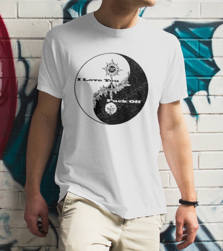 I Love You Fck Off Yin Yang Sun And Moon T-Shirt