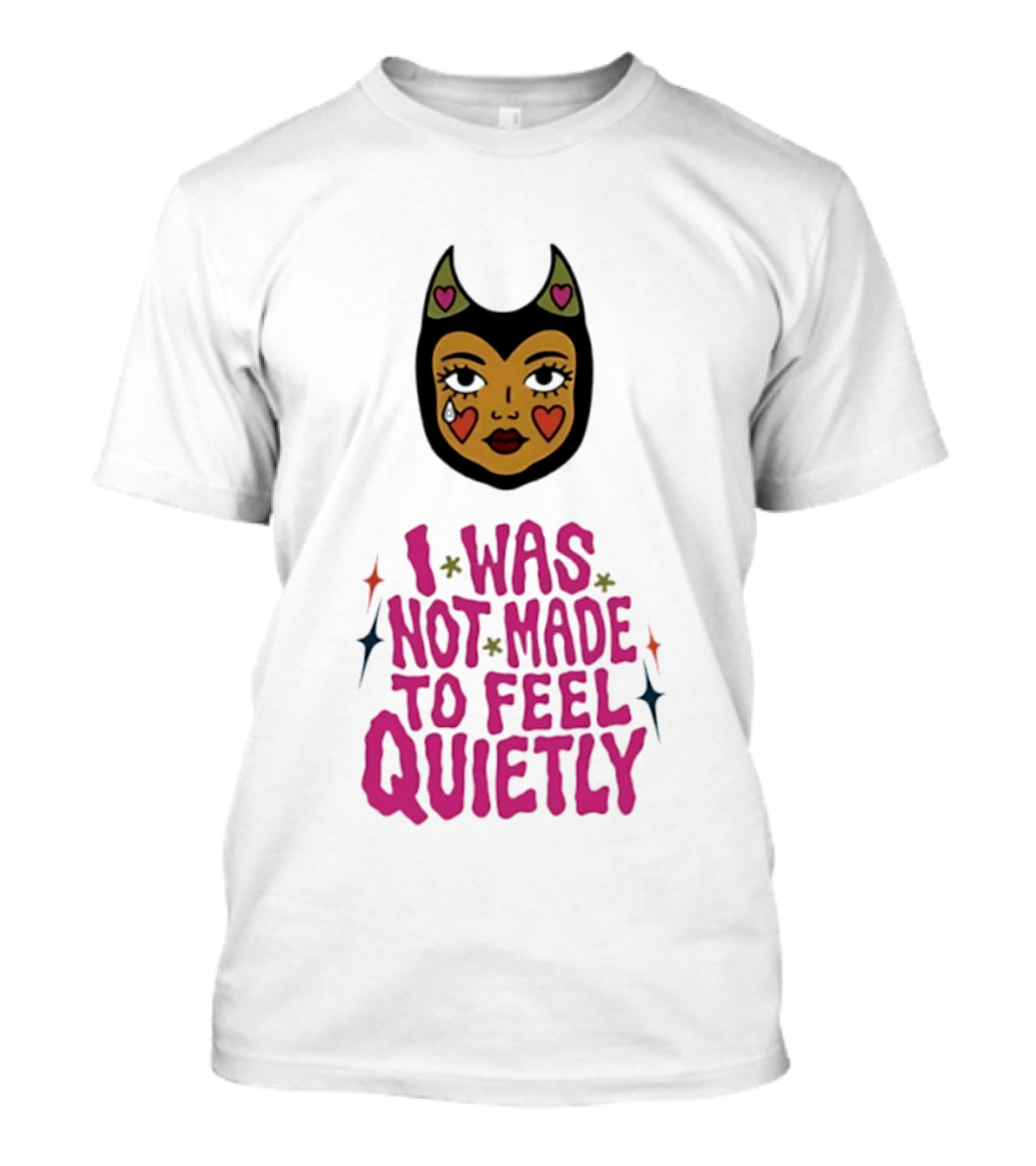I Was Not Made To Feel Quietly Devil Girl Hearts And Stars T-Shirt