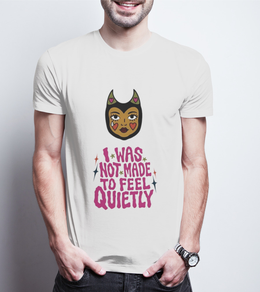I Was Not Made To Feel Quietly Devil Girl Hearts And Stars T-Shirt