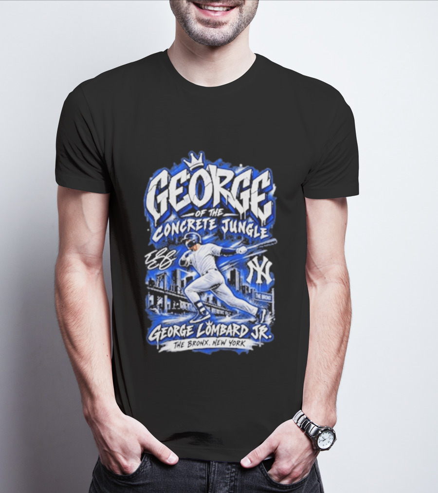 George Of The Concrete Jungle New York Baseball The Bronx George Lombard Jr. T-Shirt