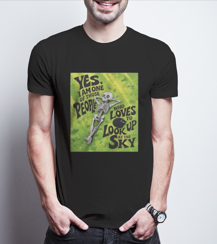 Yes I Am One Of Those People Who Loves To Look Up At The Sky Skeleton Relaxing T-Shirt