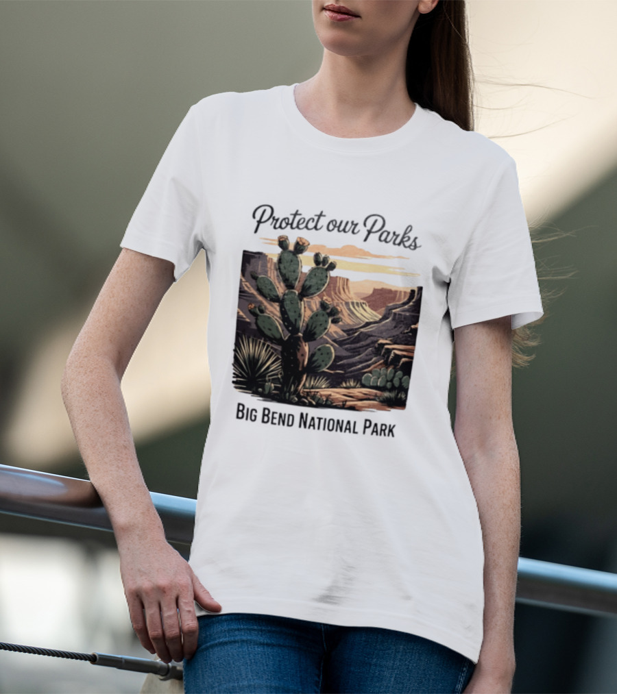 Protect Our Parks Big Bend National Park Cactus Desert Landscape Scene T-Shirt