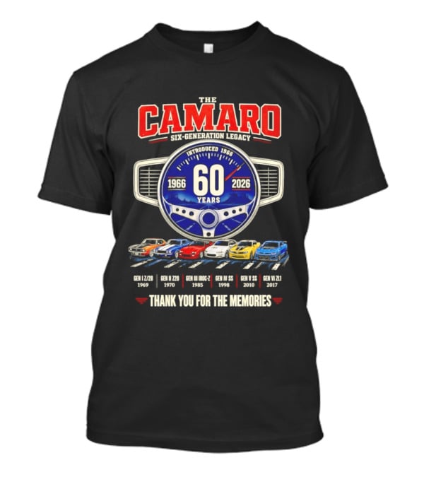 The Camaro Six Generation Legacy 60 Years 1966 2026 Thank You For The Memories T-Shirt