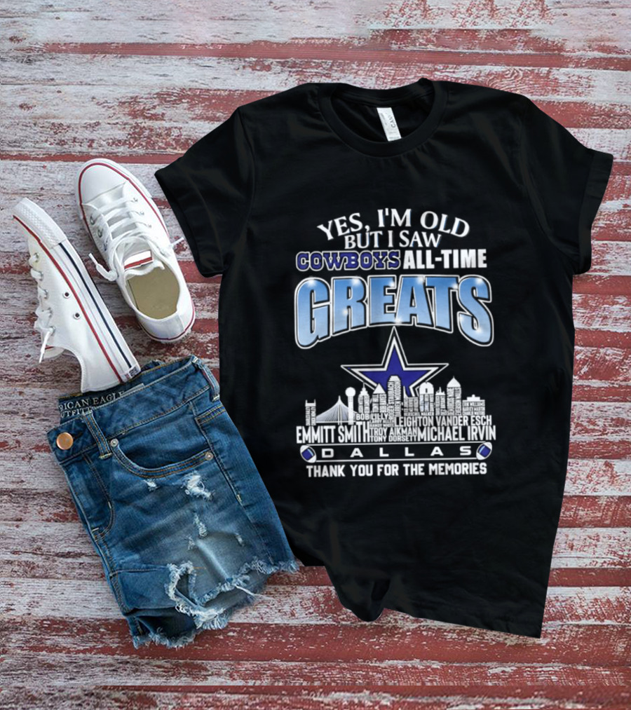 Yes I'm Old I Saw Cowboys All Time Greats Emmitt Smith Troy Aikman Skyline Dallas Thank You For The Memories T-Shirt