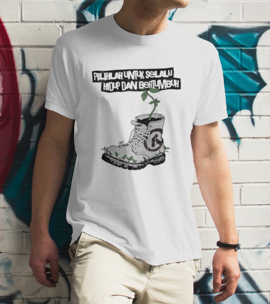 Pilihlah Untuk Selalu Hidup Dan Bertumbuh Tanaman Dalam Boot T-Shirt