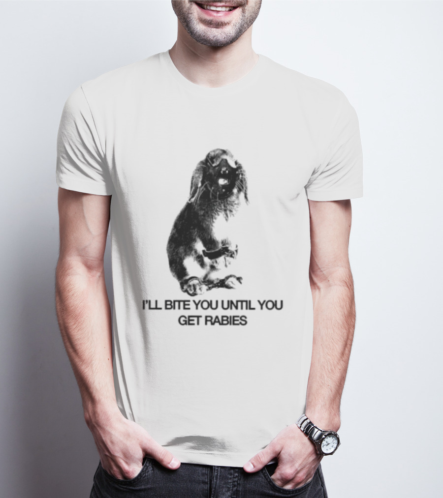 Rabbit I'll Bite You Until You Get Rabies T-Shirt