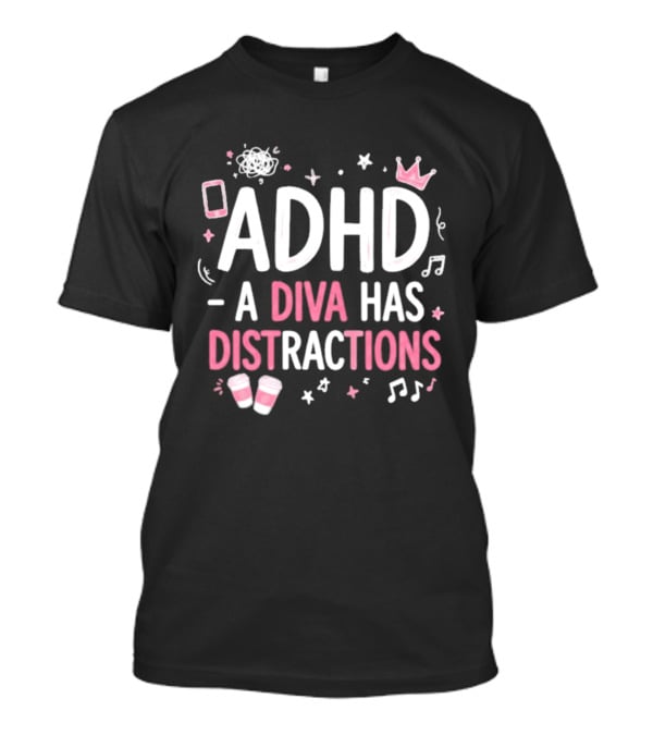 ADHD A Diva Has Distractions Pink Coffee Crown Musical Notes T-Shirt