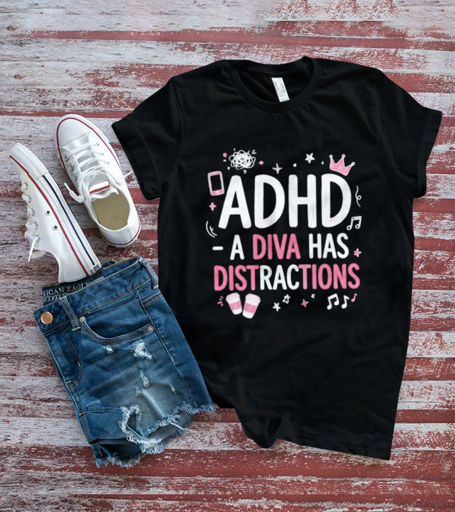 ADHD A Diva Has Distractions Pink Coffee Crown Musical Notes T-Shirt