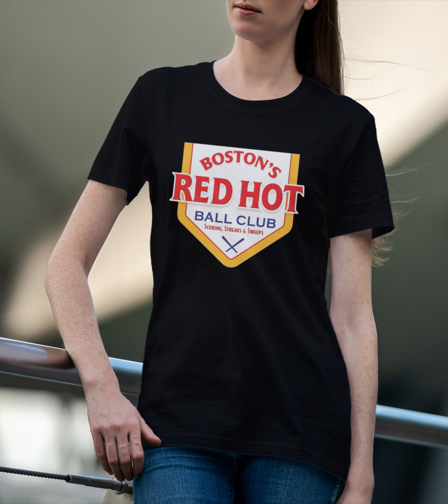Boston's Red Hot Ball Club Scoring Streaks And Sweeps T-Shirt