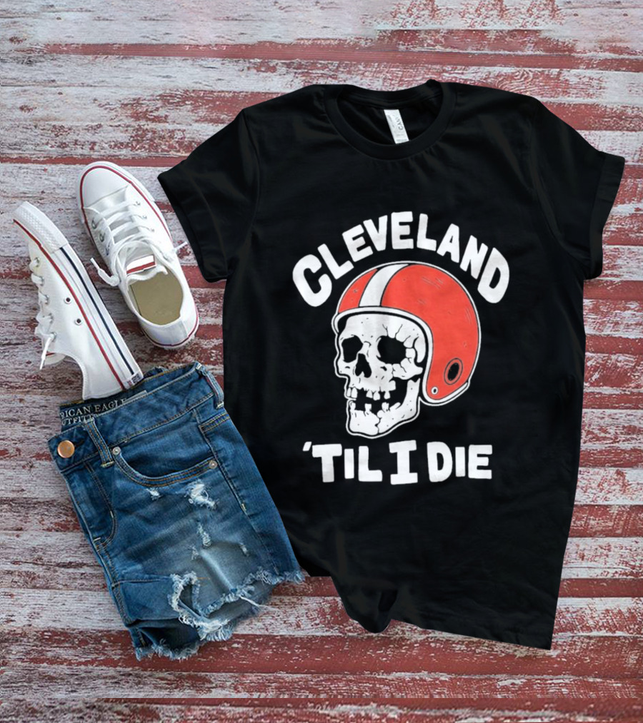Cleveland 'Til I Die Skull Red Football Helmet T-Shirt