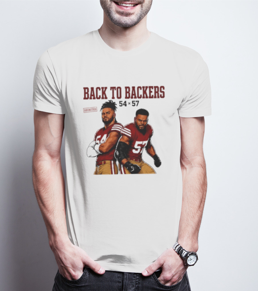 Back To Backers 54 X 57 San Francisco 49ers Football Players Bay Area T-Shirt