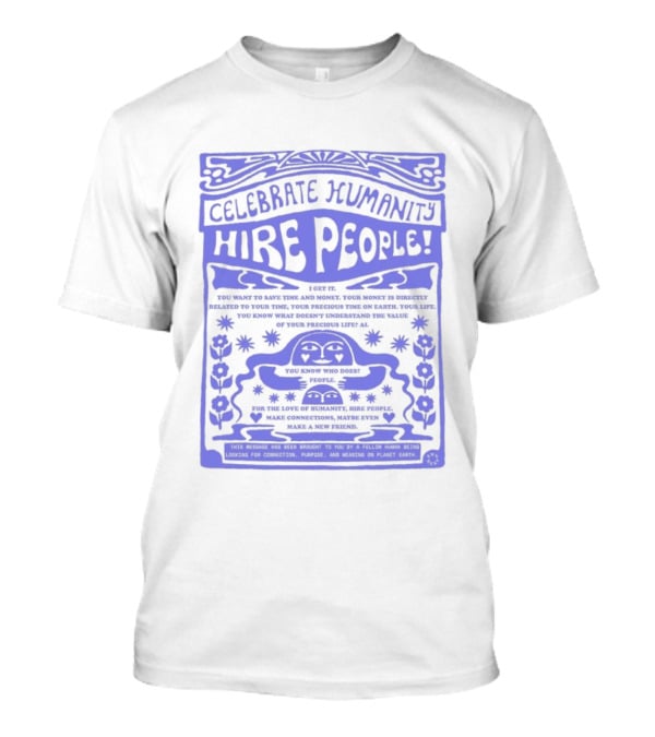 Celebrate Humanity Hire People Embrace Inclusion Diversity Kindness T-Shirt