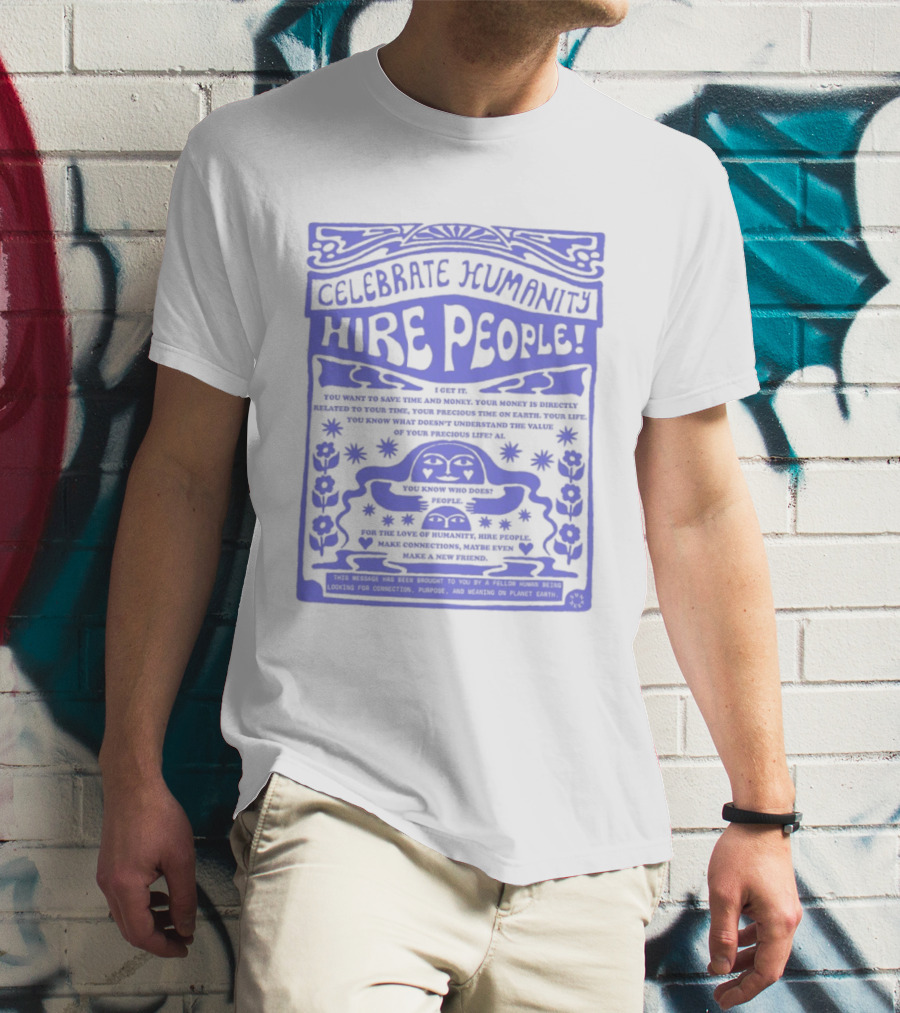 Celebrate Humanity Hire People Embrace Inclusion Diversity Kindness T-Shirt