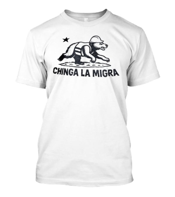 Chinga La Migra Bear Hard Hat Safety Vest Star T-Shirt
