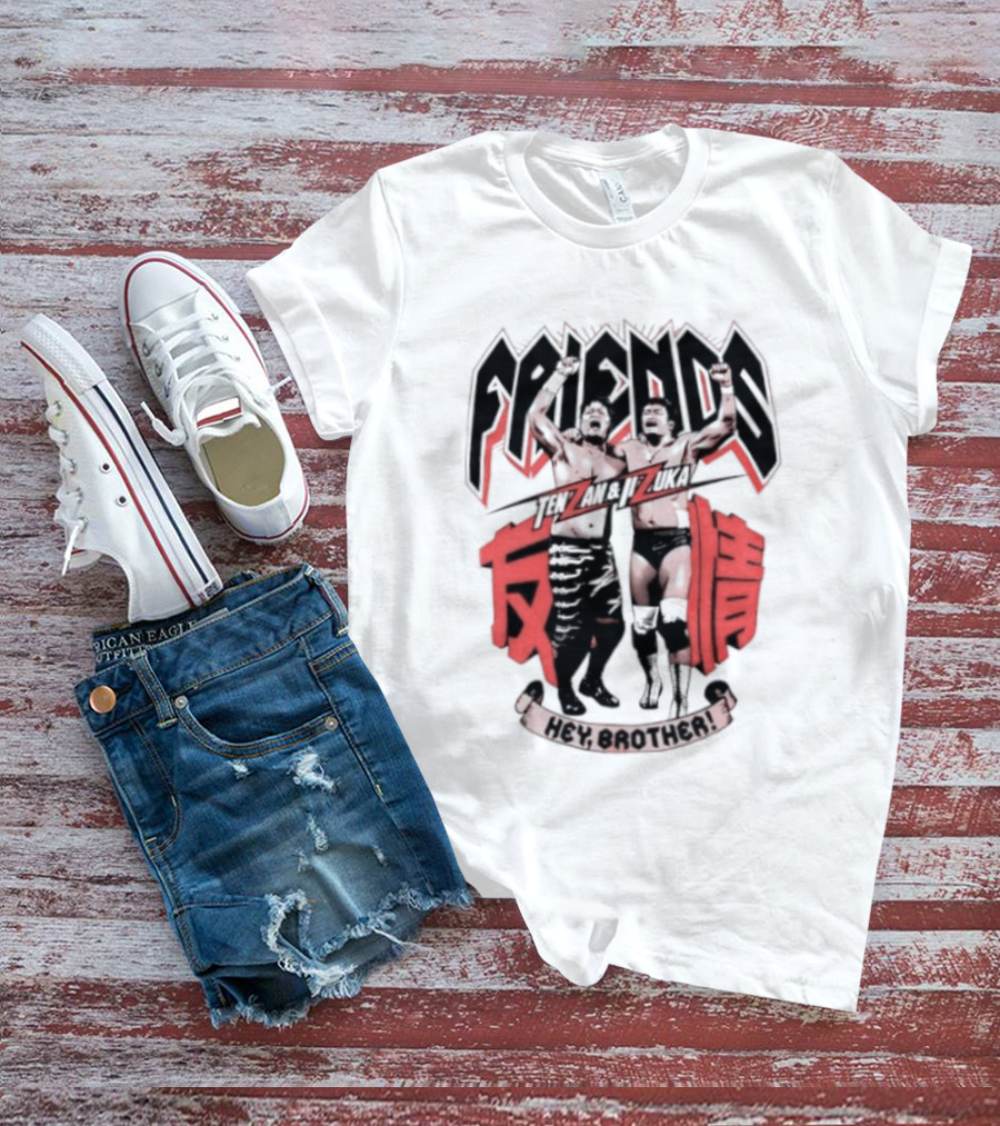 Hiroyoshi Tenzan Takashi Iizuka Friendship Tag Hey Brother Friends Kanji T-Shirt