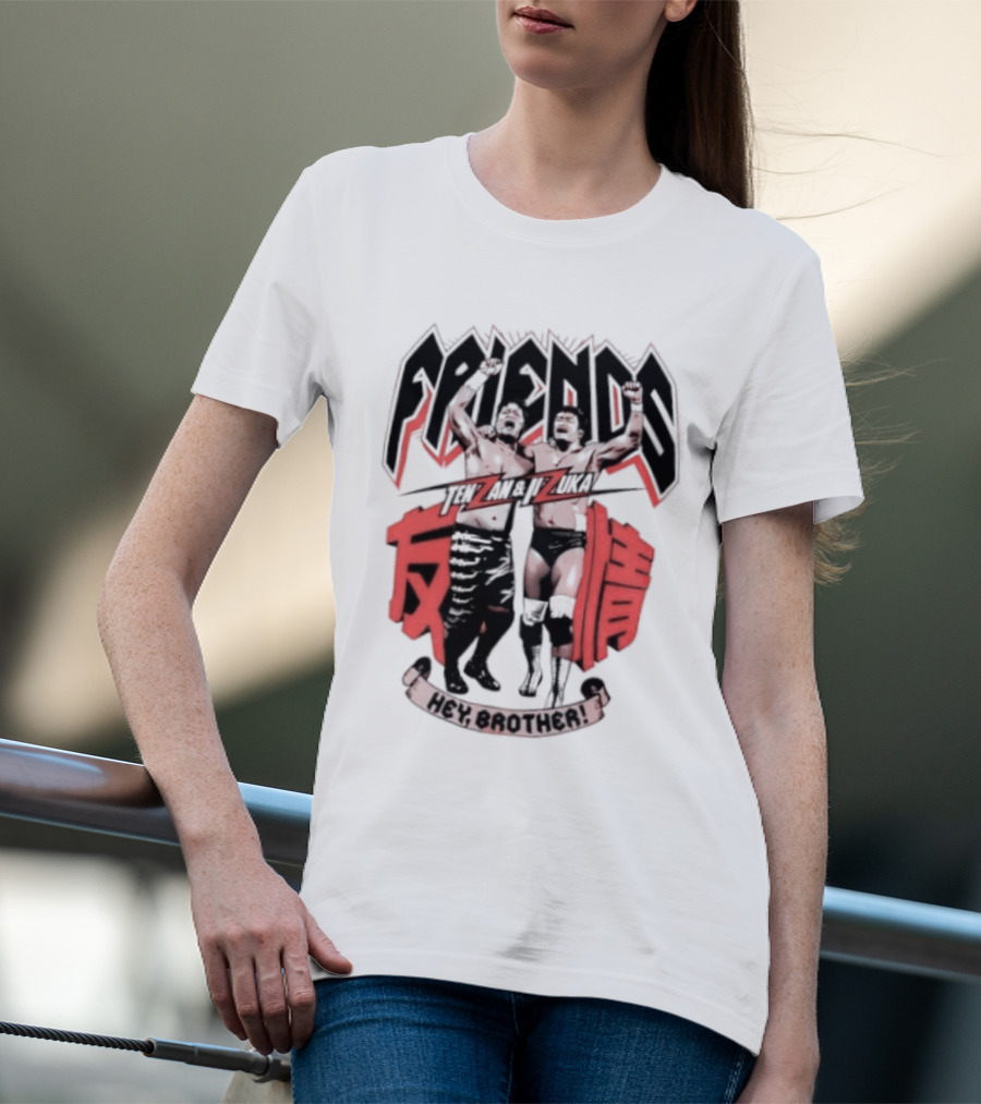 Hiroyoshi Tenzan Takashi Iizuka Friendship Tag Hey Brother Friends Kanji T-Shirt