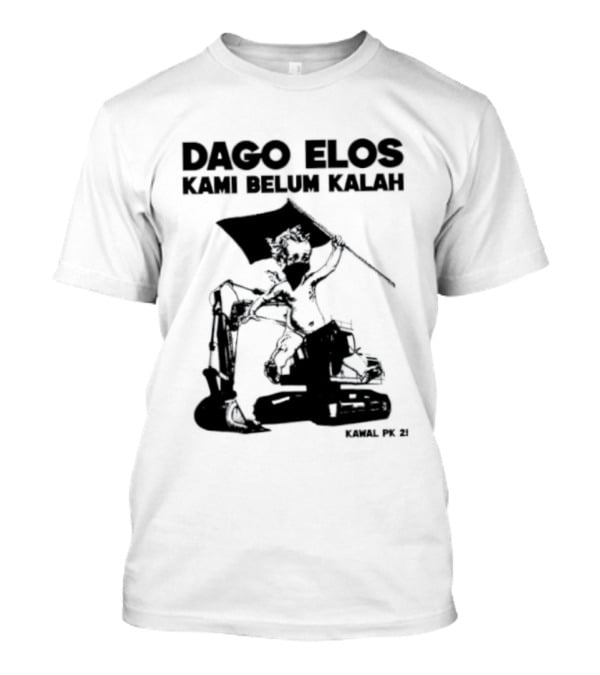 Dago Elos Kami Belum Kalah Kawal PK 2 Bandung T-Shirt