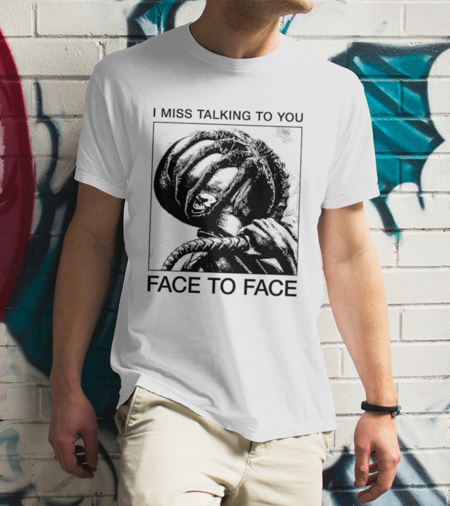 I Miss Talking To You Face To Face Alien T-Shirt